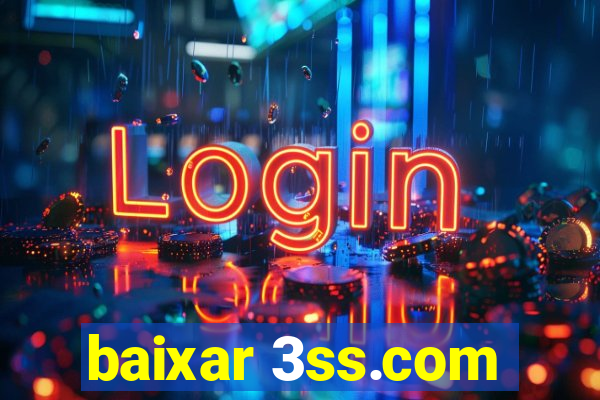 baixar 3ss.com